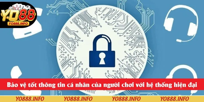 Bảo vệ tốt thông tin cá nhân của người chơi với hệ thống hiện đại