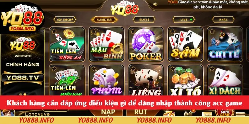 Khách hàng cần đáp ứng điều kiện gì để đăng nhập thành công acc game