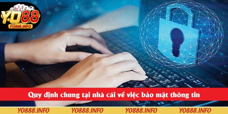 Quy định chung tại nhà cái về việc bảo mật thông tin