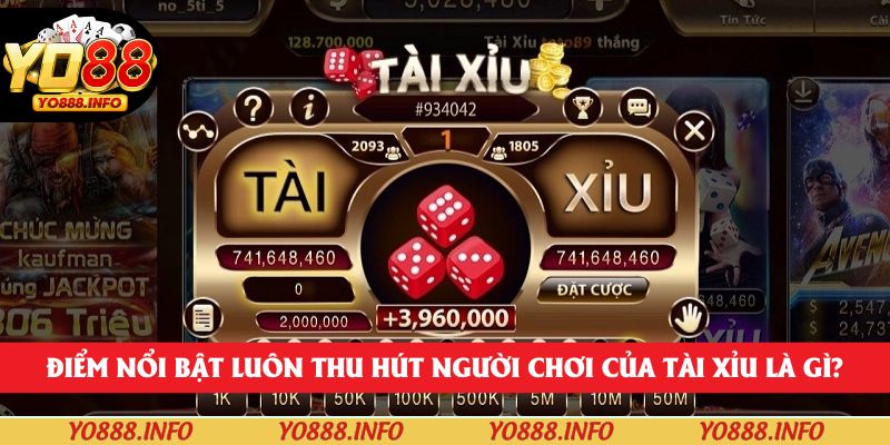 Điểm nổi bật luôn thu hút người chơi của tài xỉu là gì?