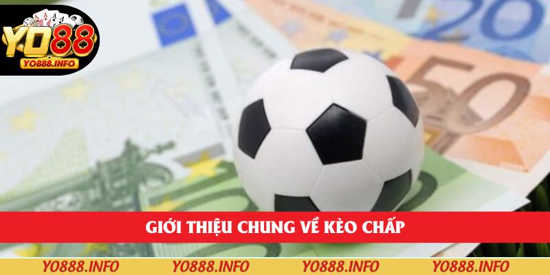 Giới thiệu chung về kèo chấp