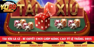 Tài Xỉu Là Gì - Bí Quyết Chơi Giúp Nâng Cao Tỷ Lệ Thắng 2025