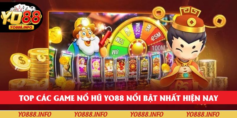 Top các game nổ hũ yo88 nổi bật nhất hiện nay